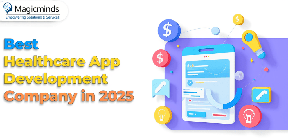 Best Healthcare App Development Company in 2025: A Complete Guide